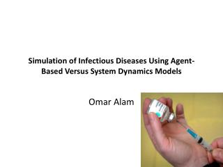 Simulation of Infectious Diseases Using Agent-Based Versus System Dynamics Models