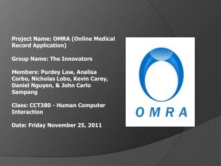 Project Name: OMRA (Online Medical Record Application) Group Name: The Innovators