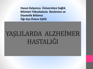 YAŞLILARDA ALZHEİMER HASTALIĞI