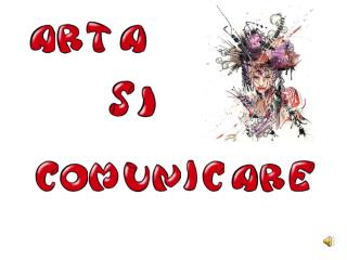 ARTA SI COMUNICARE