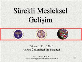 Dönem 1, 12.10.2010 Atatürk Üniversitesi Tıp Fakültesi