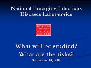 What will be studied? What are the risks? September 10, 2007
