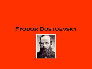 Fyodor Dostoevsky