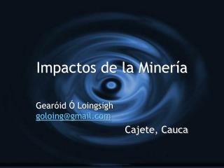 Impactos de la Minería