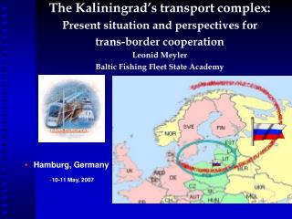 T he Kaliningrad’s transport complex : Present situation and perspectives for