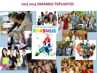 2013-2014 ERASMUS TOPLANTISI
