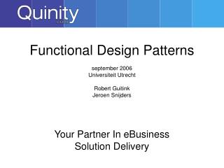 Functional Design Patterns september 2006 Universiteit Utrecht Robert Guitink Jeroen Snijders