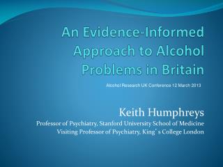 An Evidence-Informed Approach to Alcohol Problems in Britain