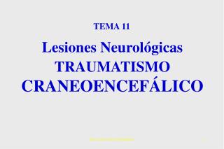 Lesiones Neurológicas TRAUMATISMO CRANEOENCEFÁLICO