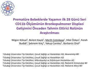 1 Uludağ Üniversitesi Tıp Fakültesi, Çocuk Sağlığı ve Hastalıkları AD, Neonatoloji BD