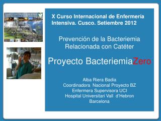 Prevención de la Bacteriemia Relacionada con Catéter Proyecto Bacteriemia Zero Alba Riera Badia