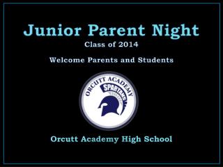 Junior Parent Night Class of 2014 Welcome Parents and Students