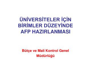 ÜNİVERSİTELER İÇİN BİRİMLER DÜZEYİNDE AFP HAZIRLANMASI