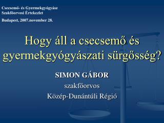 Hogy áll a csecsemő és gyermekgyógyászati sürgősség?