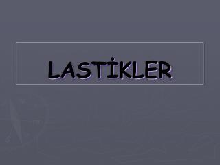 LASTİKLER