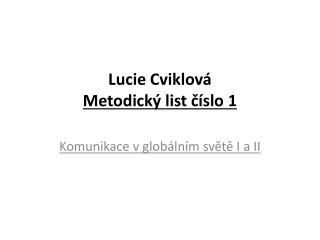 Lucie Cviklová Metodický list číslo 1