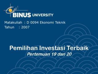 Pemilihan Investasi Terbaik Pertemuan 19 dan 20