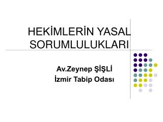 HEKİMLERİN YASAL SORUMLULUKLARI