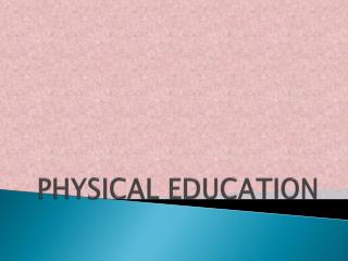 PHYSICAL EDUCATION