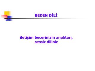 BEDEN DİLİ iletişim becerinizin anahtarı, sessiz dilin iz