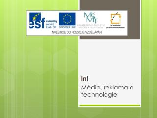 Inf Média, reklama a technologie