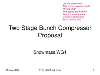 Two Stage Bunch Compressor Proposal