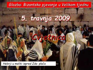 5. travnja 2009.
