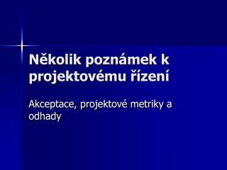 Několik poznámek k projektovému řízení