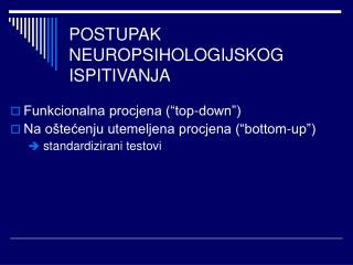 POSTUPAK NEUROPSIHOLOGIJSKOG ISPITIVANJA