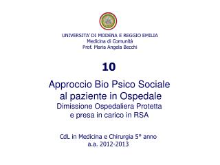 UNIVERSITA’ DI MODENA E REGGIO EMILIA Medicina di Comunità Prof. Maria Angela Becchi