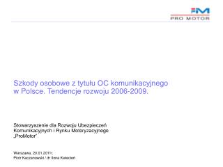 Szkody osobowe z tytułu OC komunikacyjnego w Polsce. Tendencje rozwoju 2006-2009.