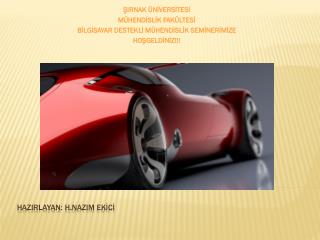 HAZIRLAYAN: h. NazIm EKİCİ