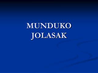 MUNDUKO JOLASAK