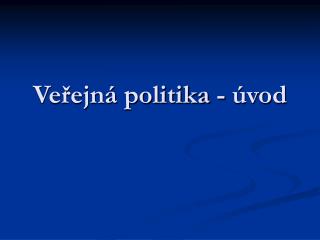 Veřejná politika - úvod