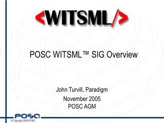 POSC WITSML™ SIG Overview