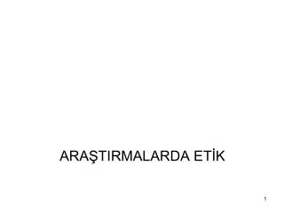 ARAŞTIRMALARDA ETİK