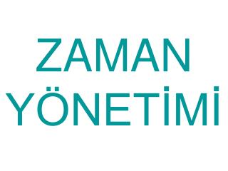 ZAMAN YÖNETİMİ