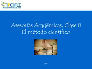 Asesorías Académicas. Clase 8 El método científico