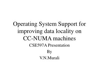 Operating System Support for improving data locality on CC-NUMA machines