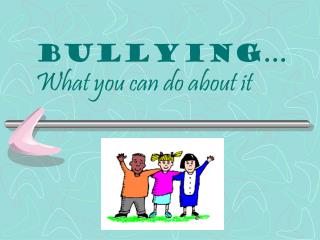 Bullying… What you can do about it