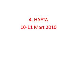 4. HAFTA 10-11 Mart 2010