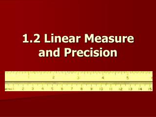 1.2 Linear Measure and Precision