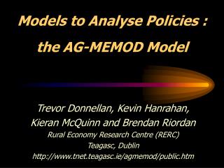 Models to A nalys e Polic ies : the AG-MEMOD Model