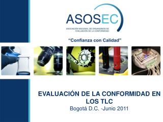 EVALUACIÓN DE LA CONFORMIDAD EN LOS TLC Bogotá D.C. - Junio 2011