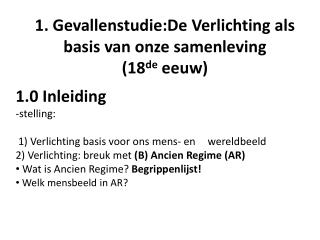 1. Gevallenstudie:De Verlichting als basis van onze samenleving (18 de eeuw)