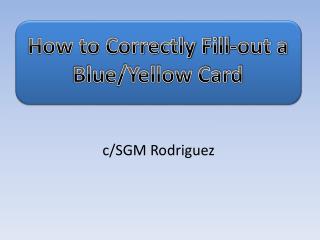 How to Correctly Fill-out a Blue/Yellow Card