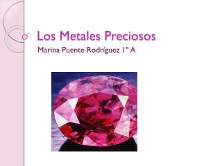 Los Metales Preciosos