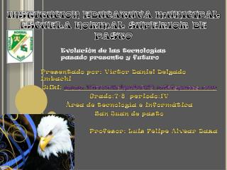 INSTITUCION EDUCATUVA MUNICIPAL ESCUELA NORMAL SUPERIOR DE PASTO