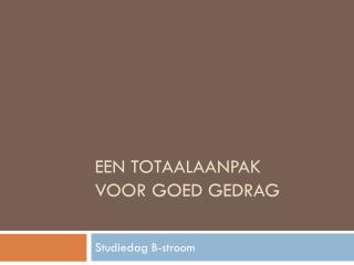 Een totaalaanpak voor goed gedrag