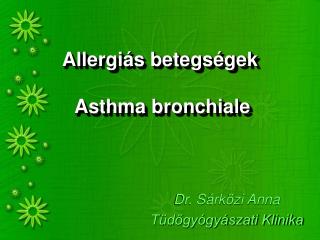 Allergiás betegségek Asthma bronchiale
